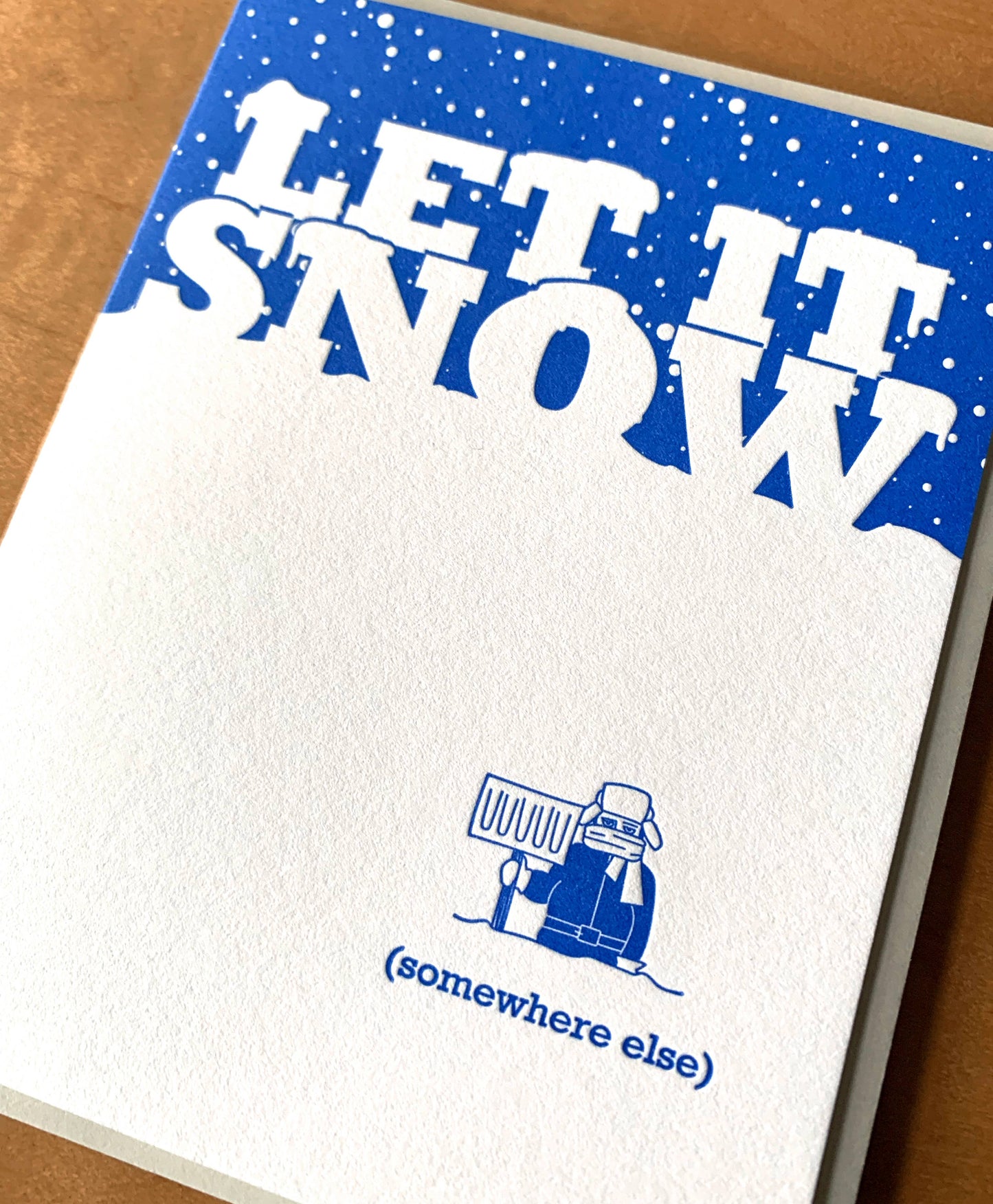 Let It Snow Somewhere Else