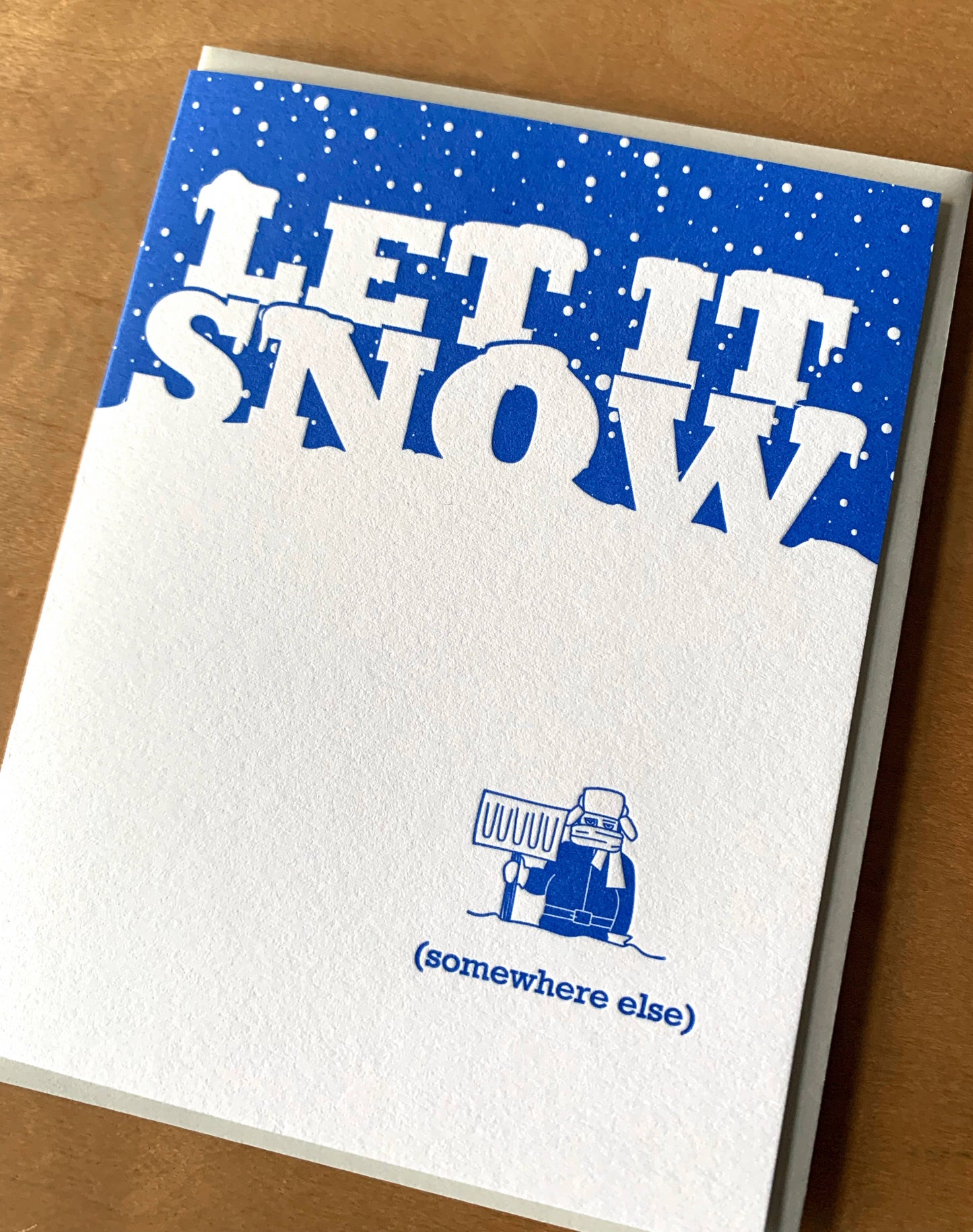 Let It Snow Somewhere Else