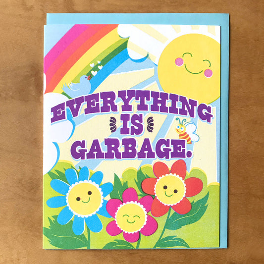 Everything is Garbage